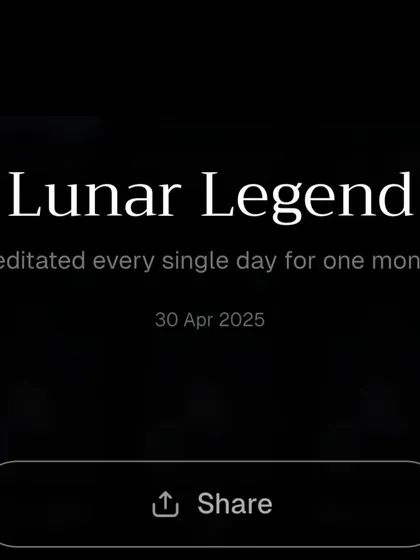 The "Lunar Legend" badge, which I received for meditating every single day for one month. Building a consistent practice is the first and most important step towards inner wellbeing.