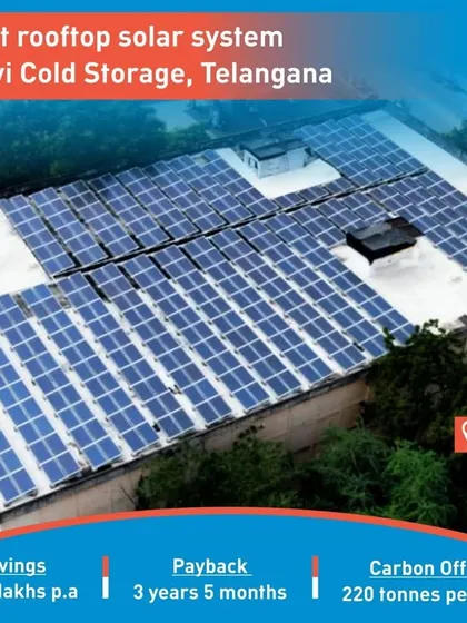 Sri Vyshnavi Cold Storage in Telangana is saving 17.25 lakhs per year and offsetting 220 tonnes of carbon with their 150-kilowatt rooftop solar system.
