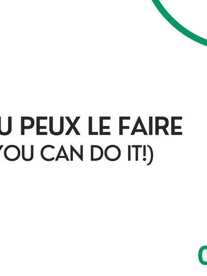 A classic motivator: "Tu peux le faire" (You can do it!).