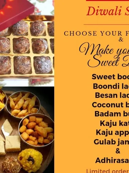 For those who like to personalize, this menu shows how you can make your own Diwali sweet box. You can pick from a wide range of my homemade sweets, including Boondi Ladoo, Kaju Katli, and Adhirasam.