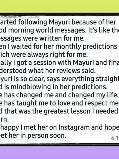 This client started by following my online content and then booked a session. Their feedback highlights my clear, straightforward predictions and the life-changing lesson of self-love and respect that is often at the heart of my guidance.
