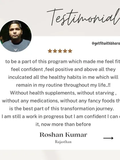 Roshan felt this program helped him feel fit, confident, and positive. He loves that the transformation happened without supplements, starving, or fancy foods.