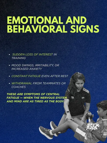 Overtraining also has emotional and behavioral signs. This graphic details symptoms of central fatigue, like a sudden loss of interest, mood swings, and withdrawal from teammates. This is when the mind is as tired as the body.