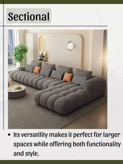 The Sectional sofa is the ultimate solution for larger spaces and families. Its versatility in configuration allows you to customize it to your room's layout, offering maximum functionality and style.