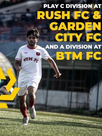 We provide a direct route to competitive league football. Perform well in our academy and you could be playing for our divisional teams, BTM FC, Rush FC, or Garden City FC.