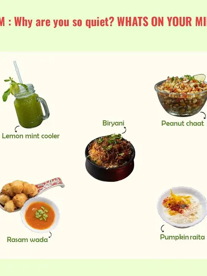 What's on my mind? A delicious spread of our menu items: lemon mint cooler, biryani, peanut chaat, rasam wada, and pumpkin raita.