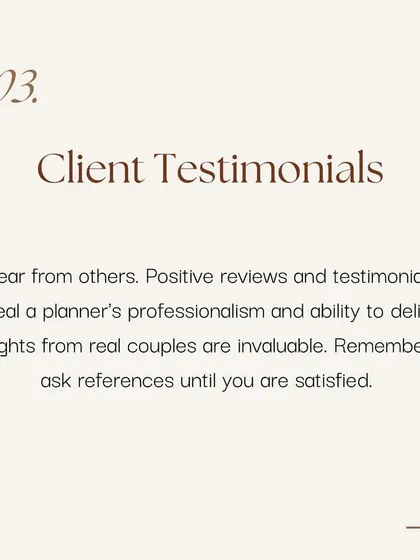 Client testimonials are invaluable. Hearing from real couples about their experience reveals my professionalism and ability to deliver on my promises.
