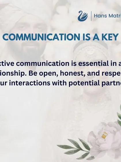 Effective communication is essential in any relationship. I encourage being open, honest, and respectful in all your interactions with potential partners.