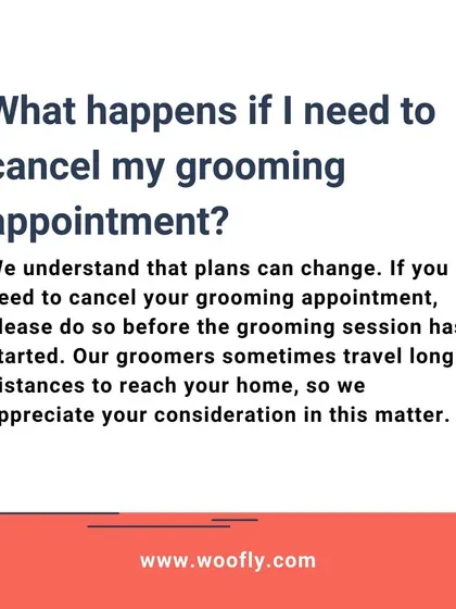 I understand that plans can change. If you need to cancel, please do so before the grooming session has started, as my groomers often travel long distances.