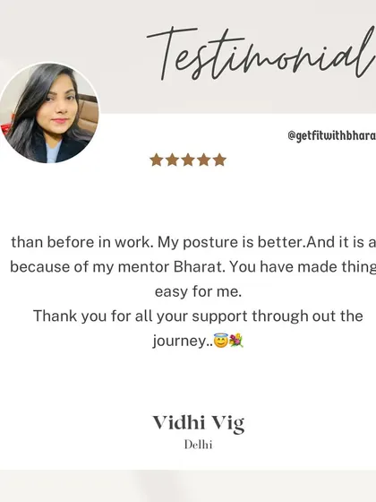Vidhi's posture has improved and she feels more active at work. She thanks me for my support and for making things easy for her.