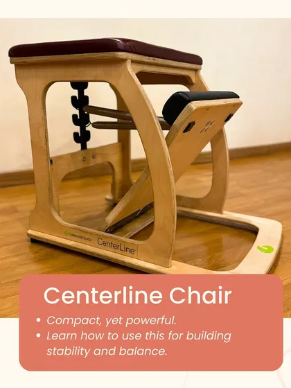 The Centerline Chair is compact, yet powerful. In my program, you will learn how to use this for building stability and balance in yourself and your future clients.
