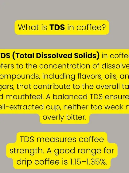 TDS is a measure of coffee strength. Understanding and measuring it helps create a well-extracted cup that is neither too weak nor too bitter.