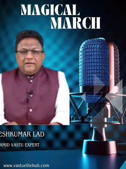 Announcing a 'Magical March' podcast with Jayeshkumar Lad, a Pyramid Vastu Expert. His story is about how he built a successful career helping thousands by applying Vastu principles.
