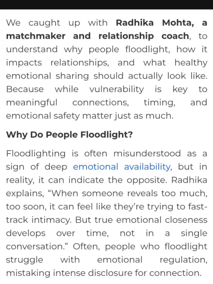 I was featured in Bombay Times explaining the dating phenomenon of 'Floodlighting', or oversharing too soon. True emotional closeness develops over time, not in a single intense conversation.