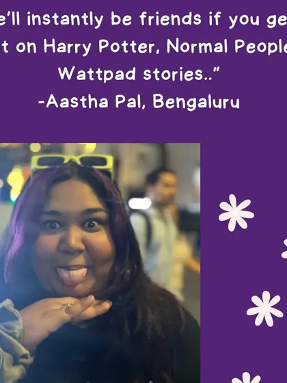 Our Bengaluru host geeks out on Harry Potter and Normal People. We connect over shared interests and create a space where everyone can be their authentic selves.