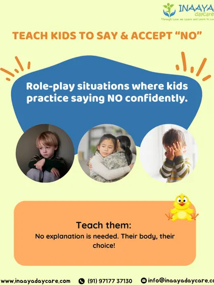 We teach kids to say and accept "no." Role-playing situations where they can practice saying no confidently helps them understand that their body is their choice.