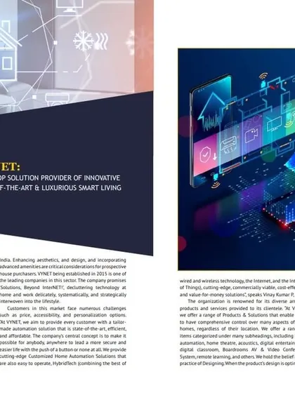 My company, Vynet, was featured as a one-stop provider of innovative and luxurious smart living solutions in Homesindia magazine. This article highlights my journey and commitment to excellence in the home automation field.