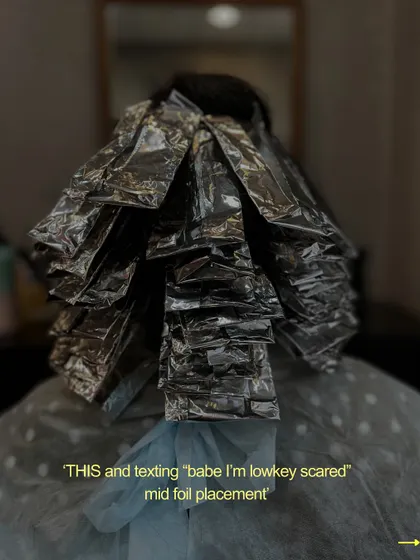That mid-foil placement moment of texting your bestie, "babe I'm lowkey scared". Trust the process!
