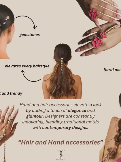 Hand and hair accessories elevate a look by adding a touch of elegance and glamour. I love finding unique pieces like floral hathphools or gemstone hairpins.
