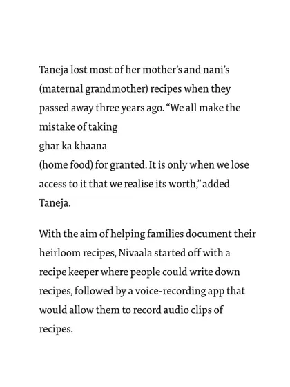 I lost most of my mother's and nani's recipes when they passed away. We all make the mistake of taking 'ghar ka khaana' (home food) for granted. It is only when we lose access to it that we realize its worth.