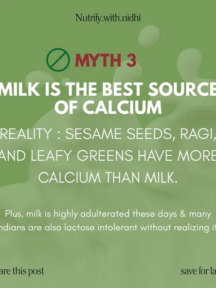 Myth: Milk is the best source of calcium. Reality: Sesame seeds, ragi, and leafy greens contain more calcium than milk. Plus, with modern adulteration and high rates of lactose intolerance, plant-based sources are often a better choice.