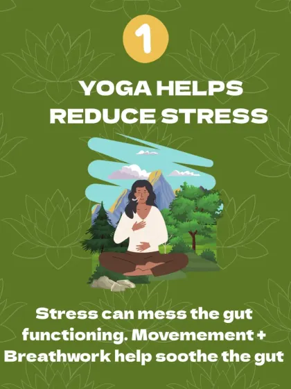 Why does your gut love yoga? Because yoga helps reduce stress, which is a major factor in gut health. Movement and breathwork soothe the entire digestive system.