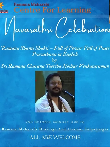 We present a Navarathri Pravachana in English by Sri Ramana Charana Teertha Nochur Venkataraman. The discourse, titled 'Ramana Shanti Shakti – Full of Power Full of Peace,' explores the powerful tranquility of Bhagavan's presence.