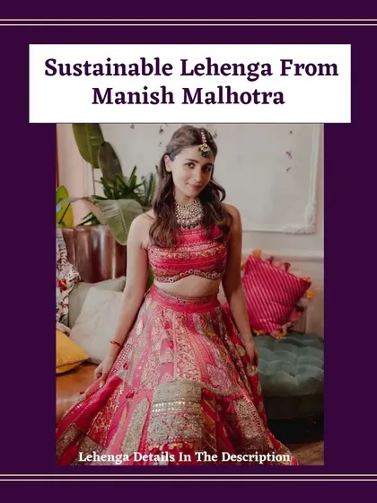 The foundation of the look was a sustainable lehenga by Manish Malhotra, crafted from 180 different textile patches. This is a wonderful idea for creating a meaningful and eco-conscious outfit.