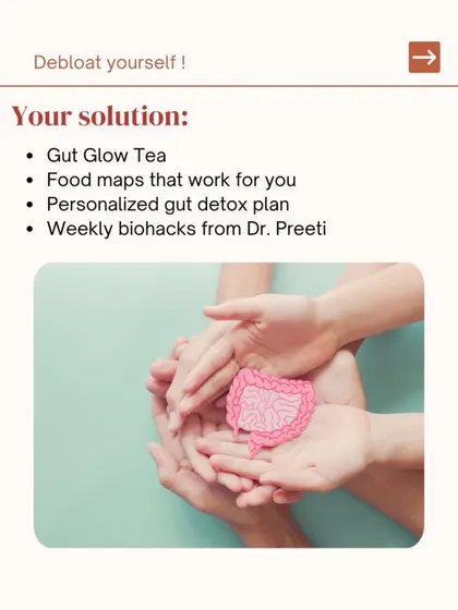 My solution to bloating is a complete reset. This includes our Gut Glow Tea, personalized food maps, a gut detox plan, and weekly biohacks to restore balance from the inside out.