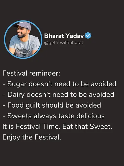 A friendly reminder for festival time. You don't need to avoid sugar or dairy. Enjoy the sweets, avoid the food guilt, and celebrate with your loved ones.