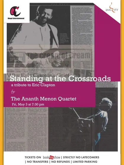 The poster for "Standing at the Crossroads," a tribute concert to the legendary rock and blues guitarist Eric Clapton, performed by The Ananth Menon Quartet.