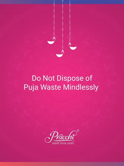 A key Vastu principle for any puja is mindful disposal of waste. Instead of simply throwing it away, sacred materials should be returned to nature, for example by burying them or releasing them in flowing water to maintain energetic purity.