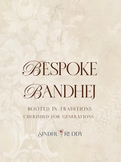 The "Bespoke Bandhej" graphic signifies our commitment to preserving and modernizing this beautiful craft for today's bride.