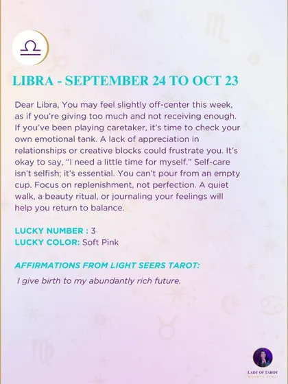 A weekly tarot forecast for Libra. You may feel slightly off-center, as if you're giving too much and not receiving enough. It's time to check your own emotional tank.