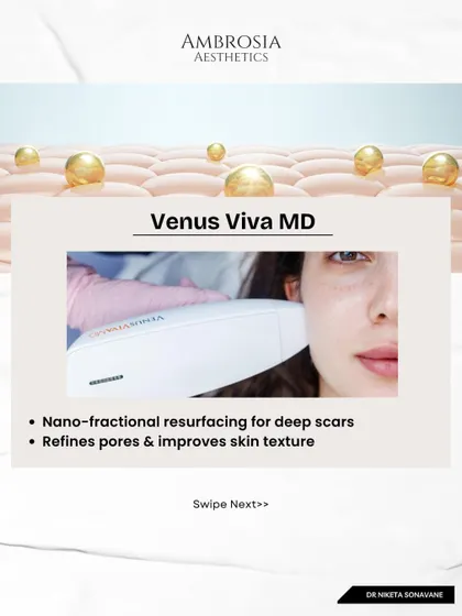 Venus Viva MD uses nano-fractional resurfacing technology. It is excellent for treating deep scars, refining enlarged pores, and improving overall skin texture with minimal downtime.
