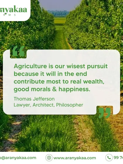 As Thomas Jefferson said, agriculture is our wisest pursuit because it contributes to real wealth, good morals, and happiness. This philosophy is at the heart of what I offer.