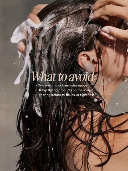 We also teach what to avoid for a healthy scalp, such as overwashing, using harsh shampoos, and ignoring signs of irritation like itchiness or flakes.