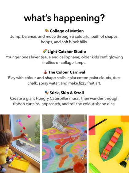 What's happening at the Colour Carnival? This graphic outlines the motion-based games, light-catcher studio, and a giant Hungry Caterpillar mural, showing how we structure our themed playdates.