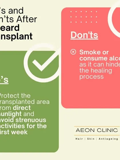 After a beard transplant, it's crucial to protect the area from direct sun and avoid strenuous activities for the first week. Avoid smoking or alcohol as they can hinder healing.