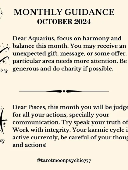 Dear Aquarius, focus on harmony and balance this month. You may receive an unexpected gift, message, or offer. A particular area of your life needs more attention, so be generous.