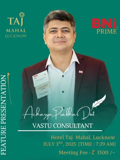 An invitation to my Feature Presentation at BNI Prime at the Taj Mahal Hotel, Lucknow. I welcome fellow professionals to connect and grow with our network.