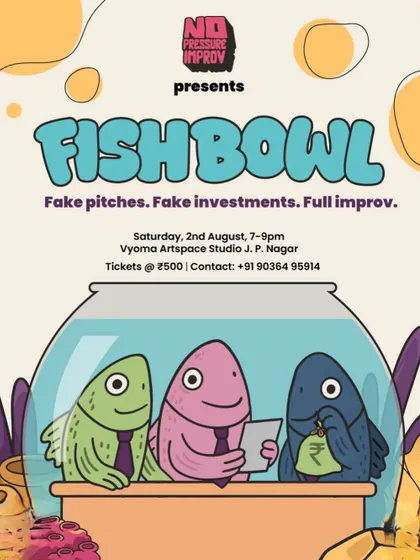 We are a home for all kinds of creative ideas, including this unscripted comedy game show, "Fish Bowl". This fun poster shows the kind of hilarious and innovative events that find their stage at Vyoma.