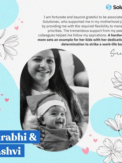 In this Mother's Day series, we empower and honor the working mothers on our team. They share their experiences balancing career and family, highlighting our supportive, flexible work culture that accommodates their professional and personal aspirations.