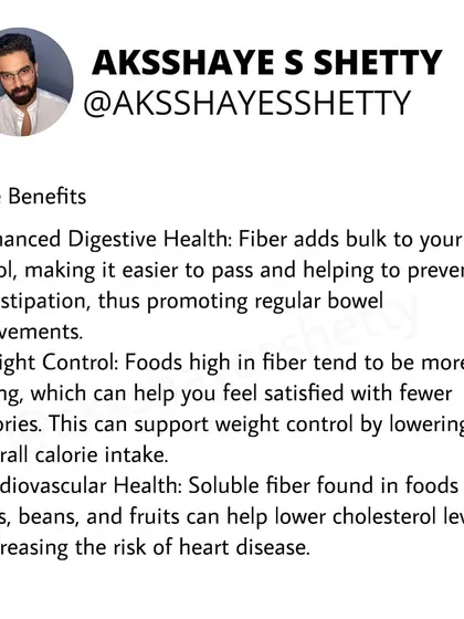 Fiber offers many benefits, including enhanced digestive health by preventing constipation, better weight control by helping you feel full, and improved cardiovascular health by lowering cholesterol levels.