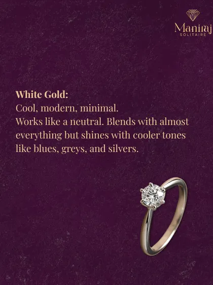 White gold is cool, modern, and minimal. It acts like a neutral, blending seamlessly with almost any color palette, but it especially shines with cooler tones like blues, greys, and silvers.