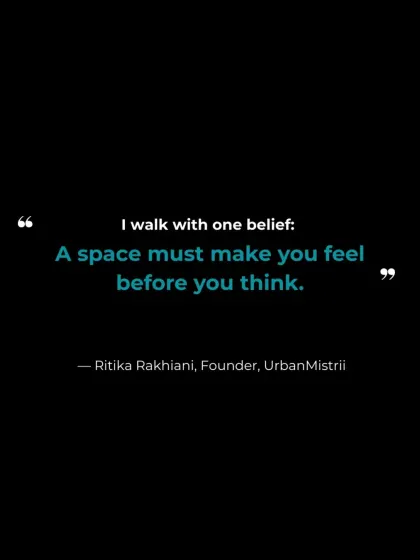 I walk with one belief: a space must make you feel before you think. This is the core of my philosophy. The emotional resonance of a space is what transforms it from a mere building into a place of connection and memory.