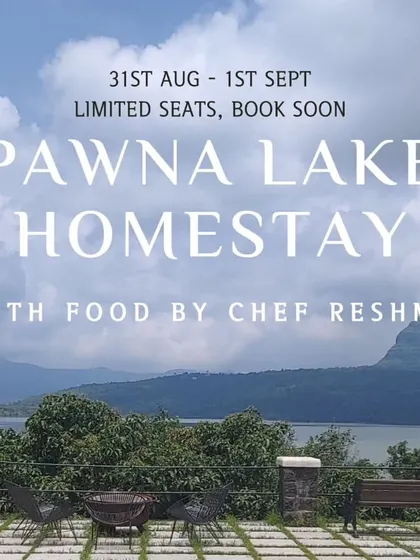 An invitation to one of my culinary homestay experiences at Pawna Lake. It's a perfect weekend getaway with specially curated meals, a barbeque, and beautiful monsoon views.