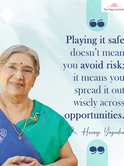 Playing it safe doesn't mean you avoid risk; it means you spread it out wisely across opportunities. This is a key principle for a balanced life.