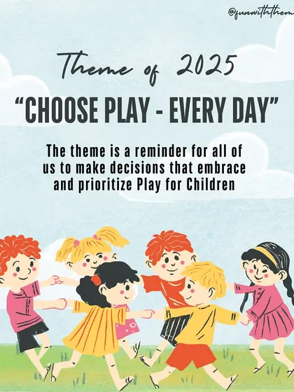 My theme for 2025 is "Choose Play - Every Day." It's a simple reminder for all of us to prioritize and make space for the joyful, essential work of childhood: play.
