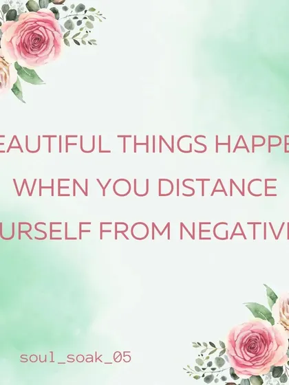 Beautiful things begin to happen when you consciously distance yourself from negativity. Your focus creates your reality, so choose to focus on what uplifts you.